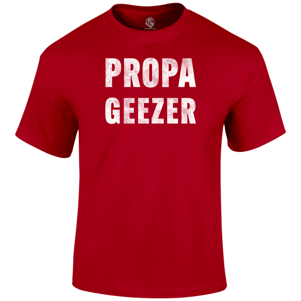 Propa Geezer T Shirt by Lion Legion 