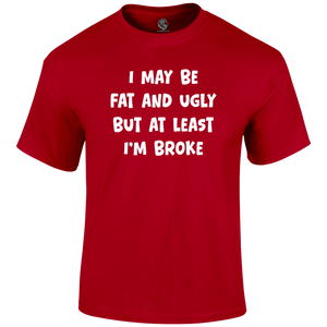 I'm Broke Funny T Shirt