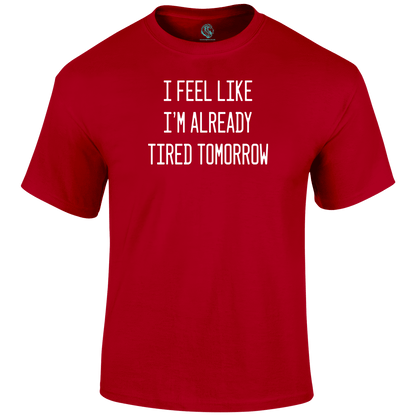 Already Tired T Shirt by Lion Legion 