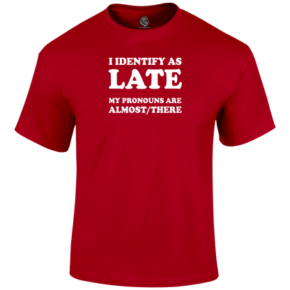 Late Pronouns Funny T Shirt by Lion Legion 