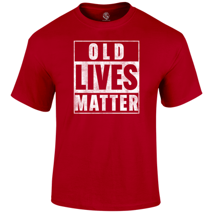 Old Lives Matter Funny T Shirt by Lion Legion 