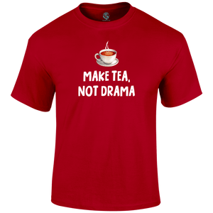 Tea Not Drama Funny T Shirt
