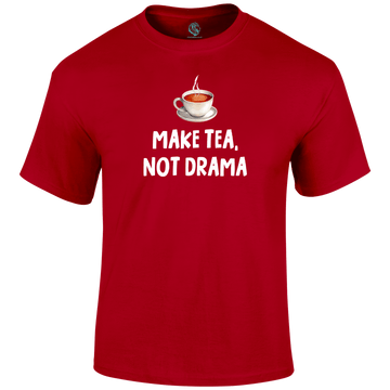 Tea Not Drama Funny T Shirt