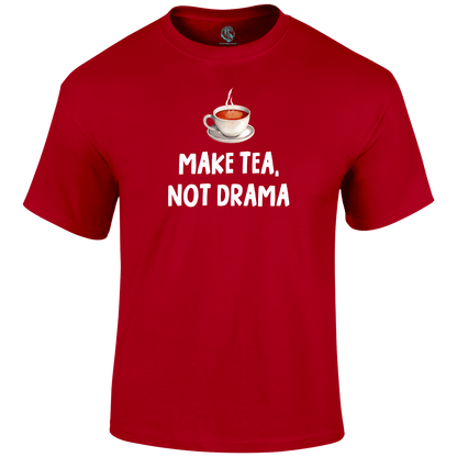 Tea Not Drama Funny T Shirt by Lion Legion 
