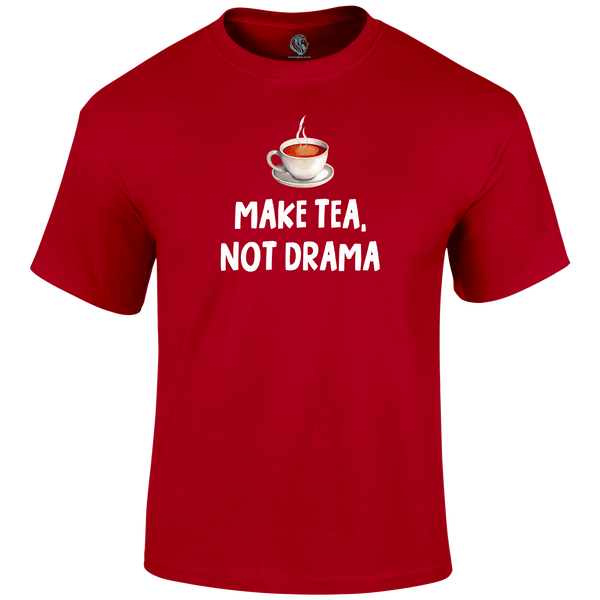 Tea Not Drama Funny T Shirt by Lion Legion 