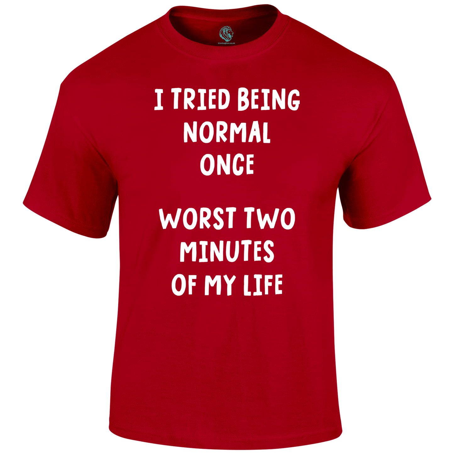 Being Normal Funny T Shirt by Lion Legion 