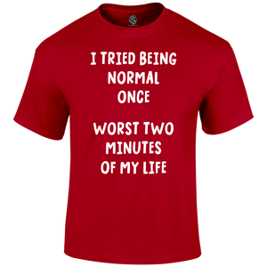 Being Normal Funny T Shirt