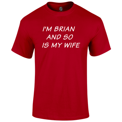 I'm Brian T Shirt by Lion Legion 