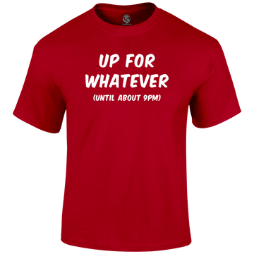 Up For It Funny T Shirt