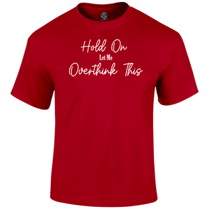 Overthinking T Shirt