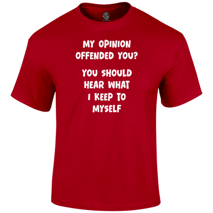 My Opinion T Shirt