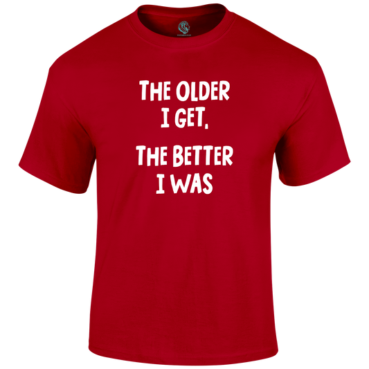 Older I Get Funny T Shirt
