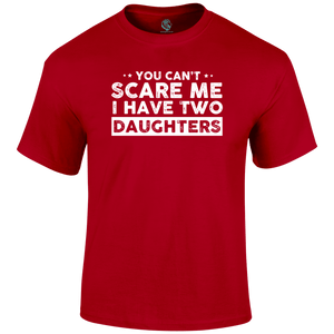 Can't Scare Me T Shirt