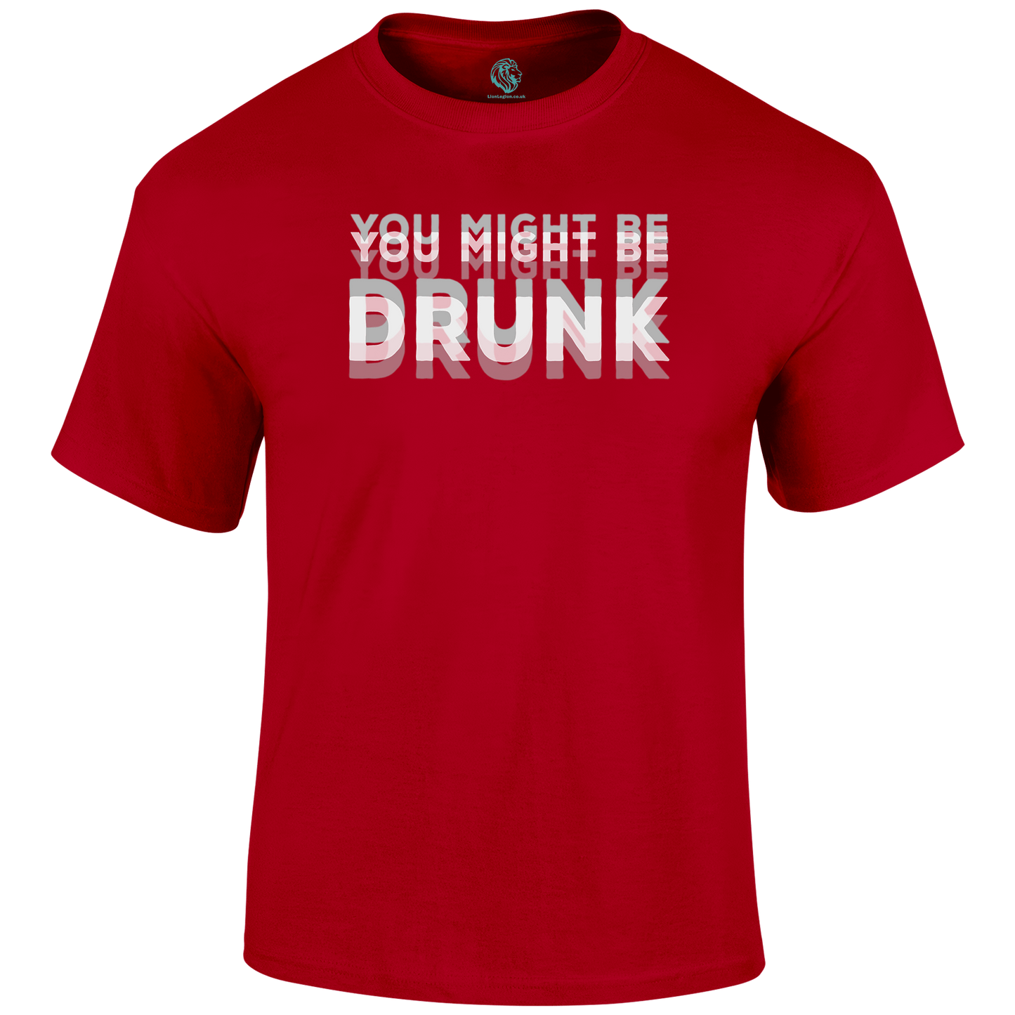 Drunk Funny T Shirt by Lion Legion 