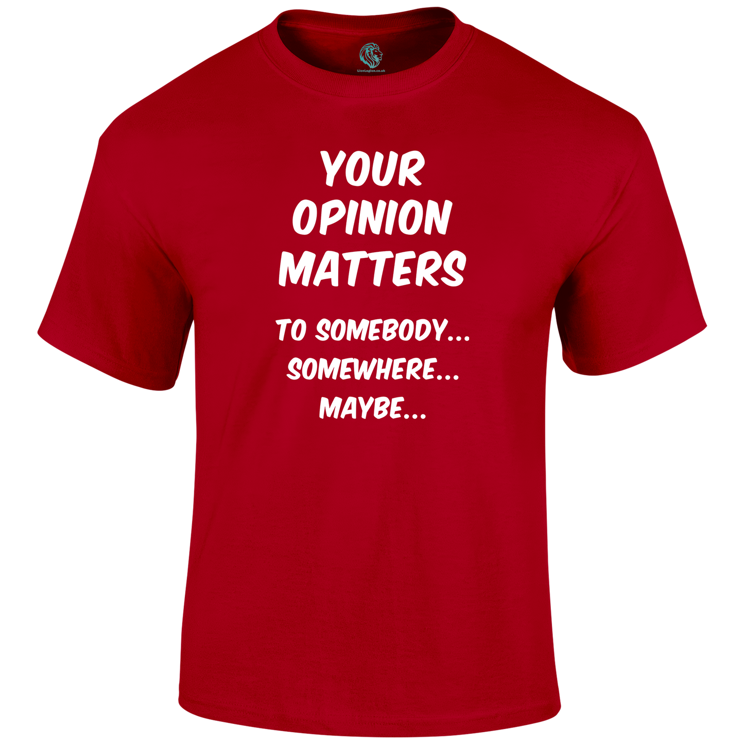 Your Opinion T Shirt