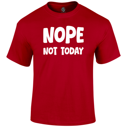 Not Today Funny T Shirt
