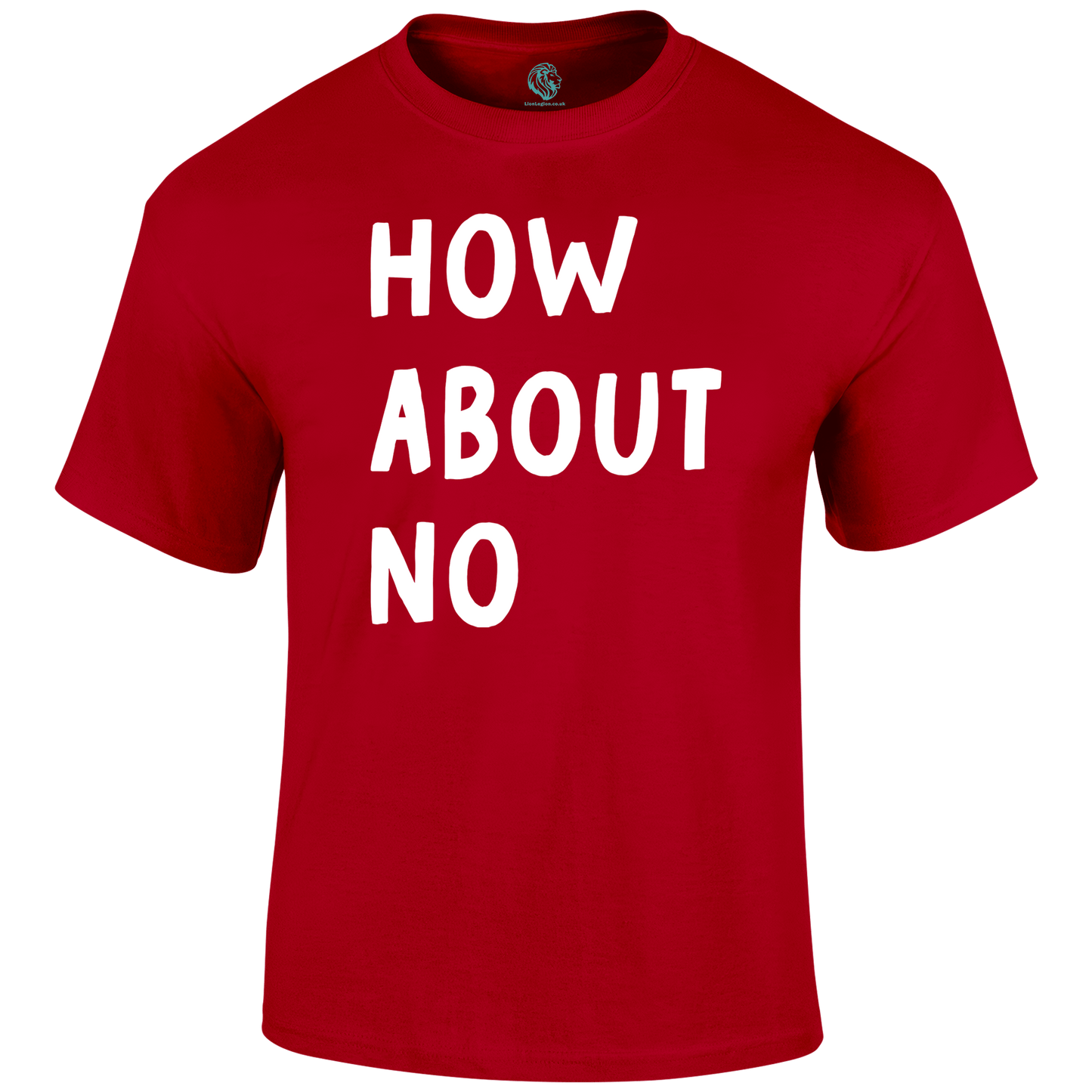 How About No Funny T Shirt by Lion Legion 
