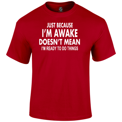 I'm Awake T Shirt by Lion Legion 