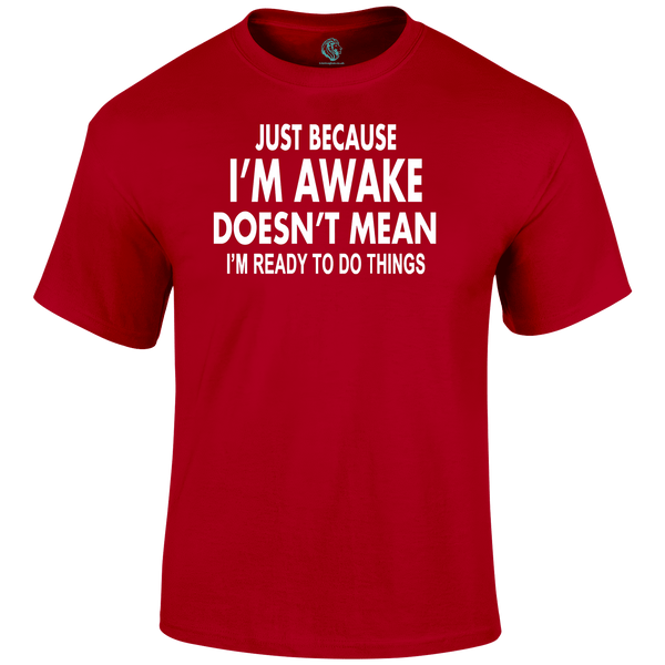 I'm Awake T Shirt by Lion Legion 