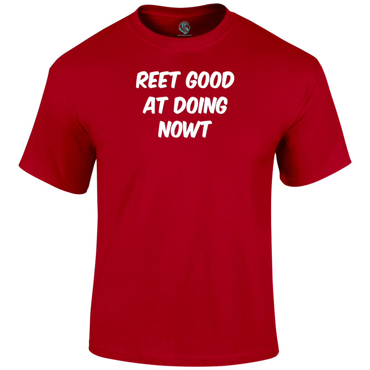 Reet Good Doing Nowt T Shirt