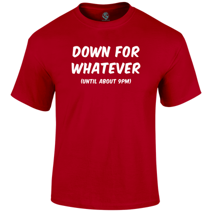 Down For Whatever Funny T Shirt by Lion Legion 