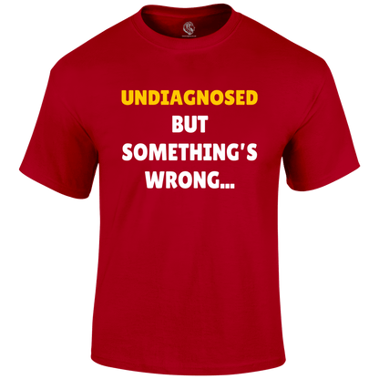 Undiagnosed Funny T Shirt by Lion Legion 