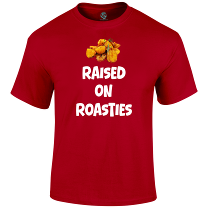 Raised On Roasties T Shirt
