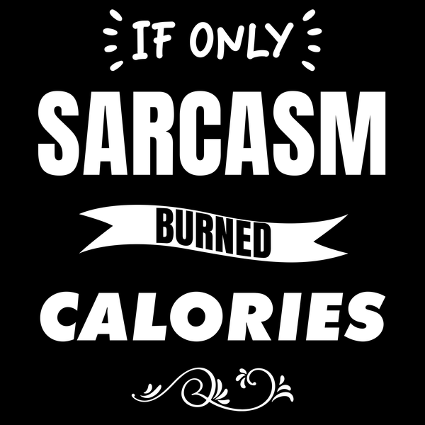 Sarcasm Calories T Shirt by Lion Legion 