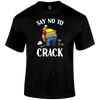 No To Crack T Shirt