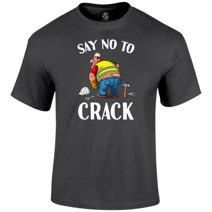 No To Crack T Shirt