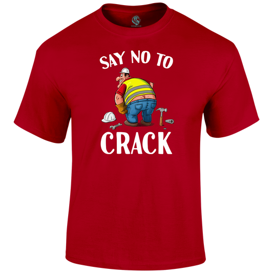 No To Crack T Shirt