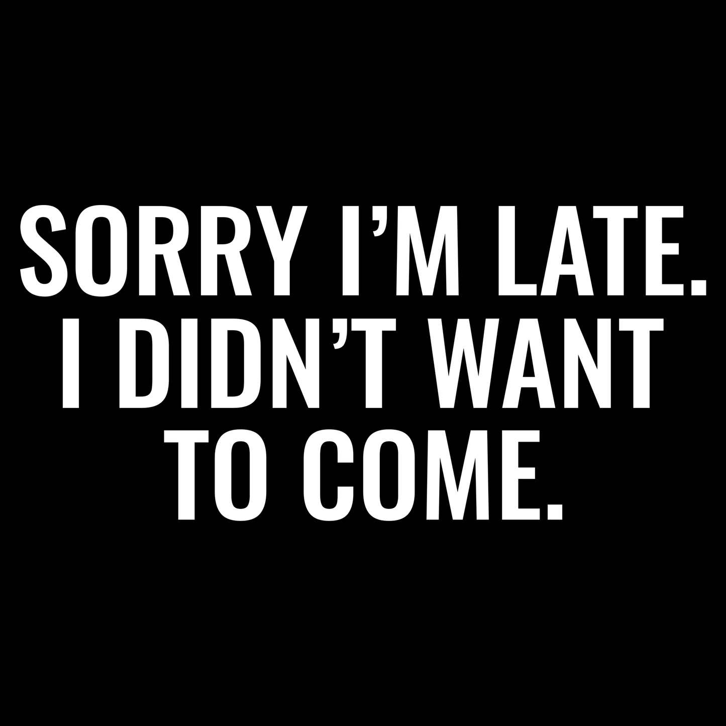 Sorry I'm Late  Funny T Shirt by Lion Legion 
