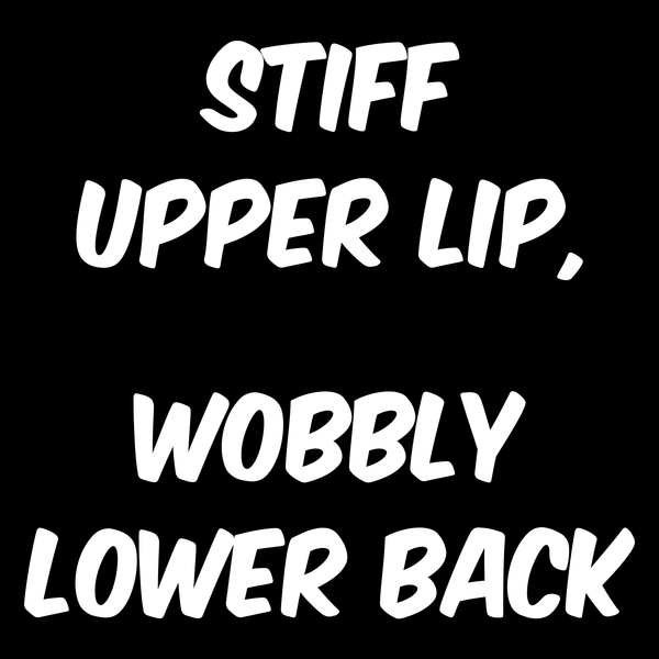 Stiff Upper Lip Funny T Shirt by Lion Legion 