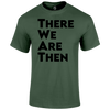 There We Are T Shirt by Lion Legion 