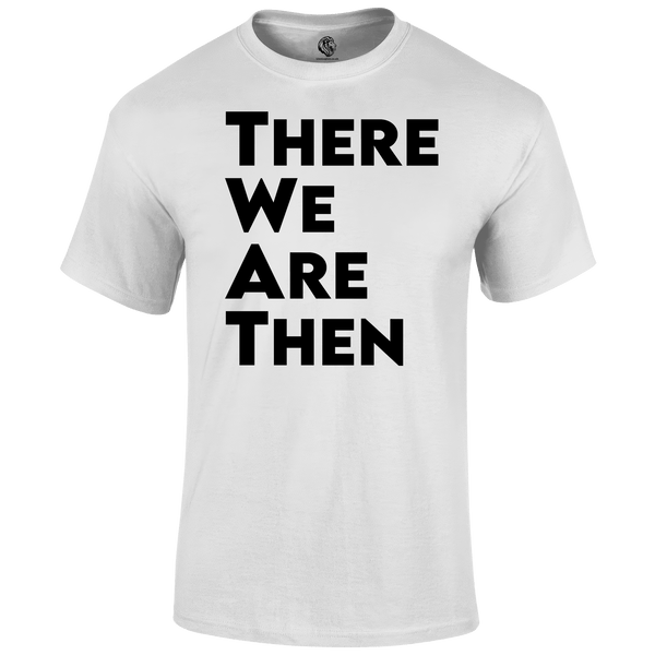 There We Are T Shirt by Lion Legion 