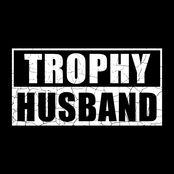 Trophy Husband Valentine T Shirt by Lion Legion 