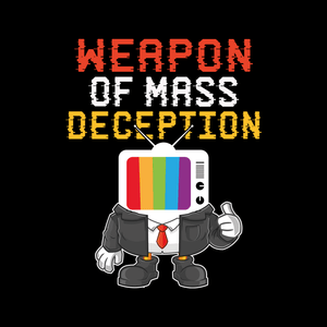 Weapon Of Mass Deception T Shirt