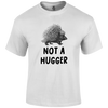 Not A Hugger T Shirt