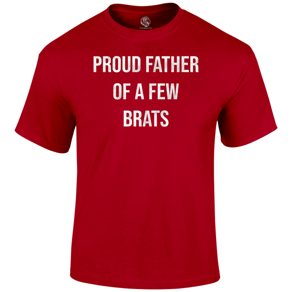 A Few Brats T Shirt