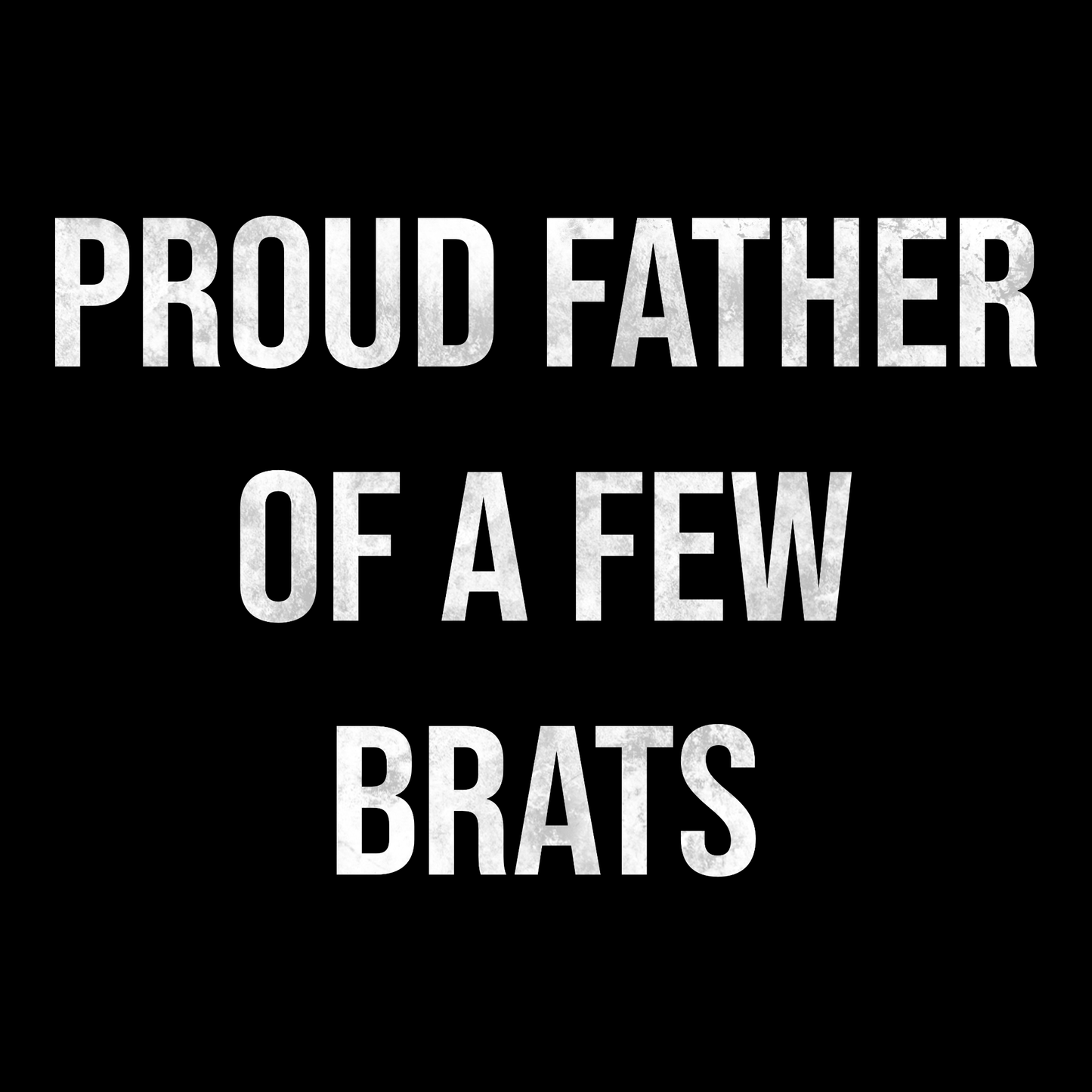A Few Brats T Shirt