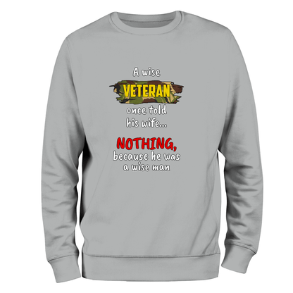 Veteran Sweatshirt A Wise Man