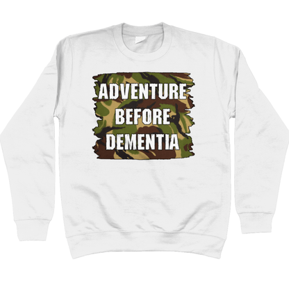 Adventure Before Dementia Sweatshirt