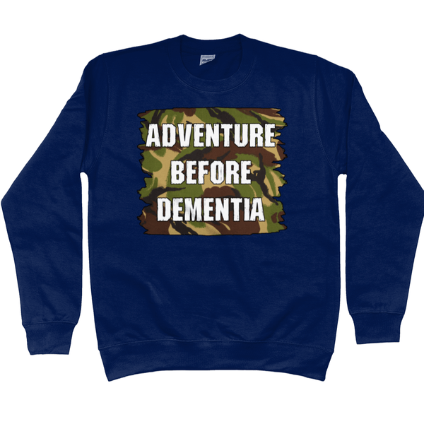 Adventure Before Dementia Sweatshirt
