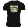 Adventure Before Dementia T Shirt