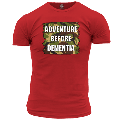 Adventure Before Dementia Unisex T Shirt