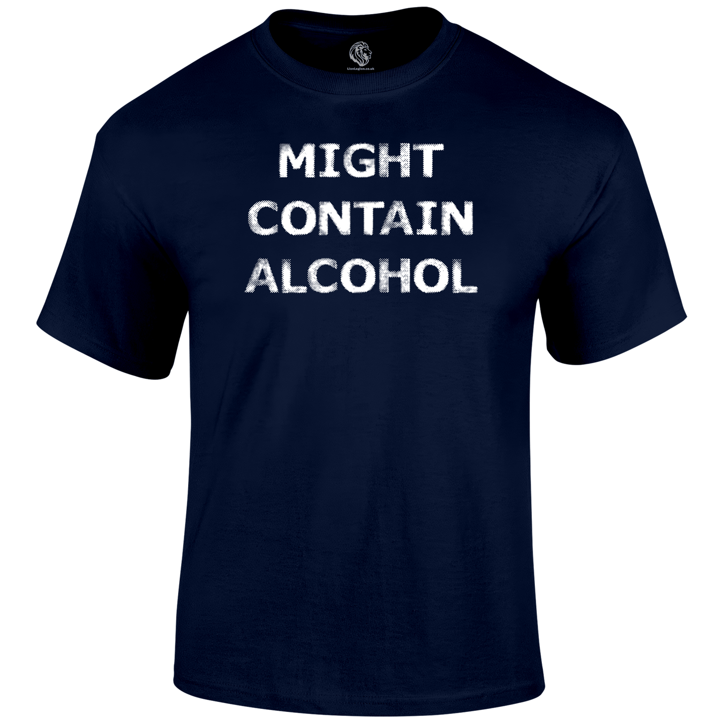 Might Contain Alcohol T Shirt by Lion Legion 