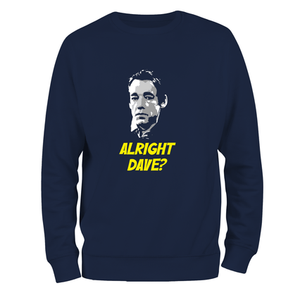 Alright Dave Sweatshirt