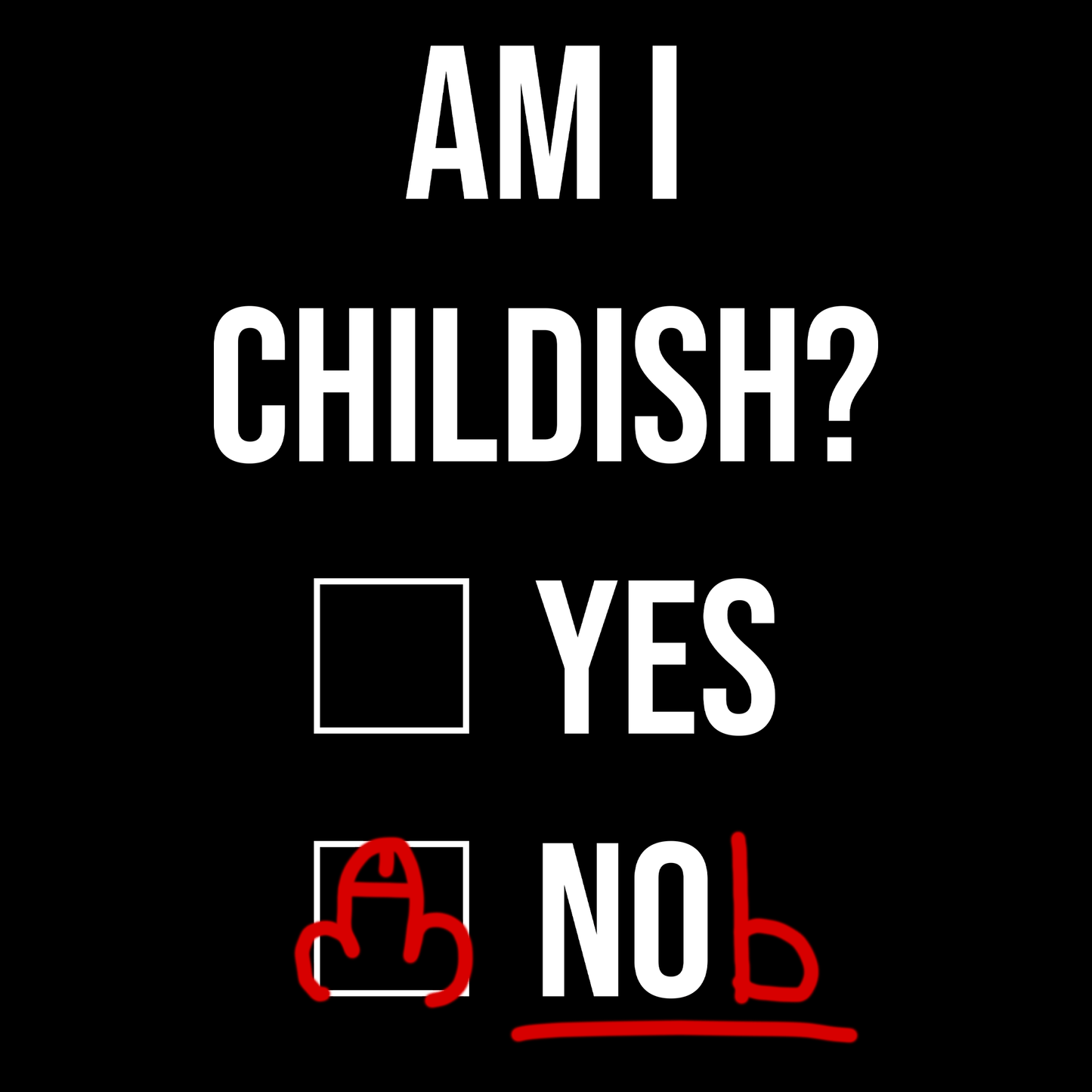 Am I Childish Unisex T Shirt