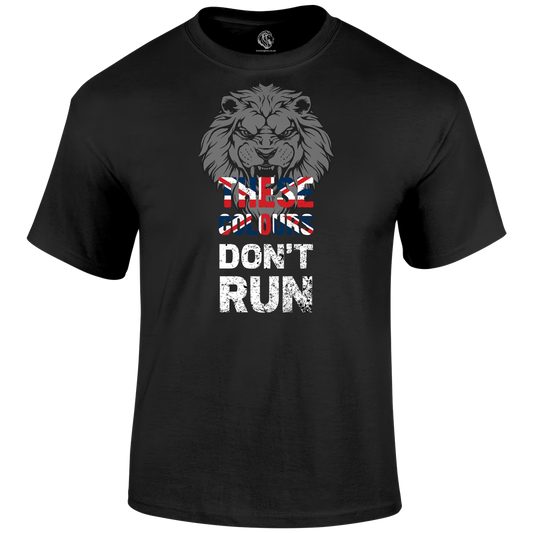 These Colours Don't Run T Shirt