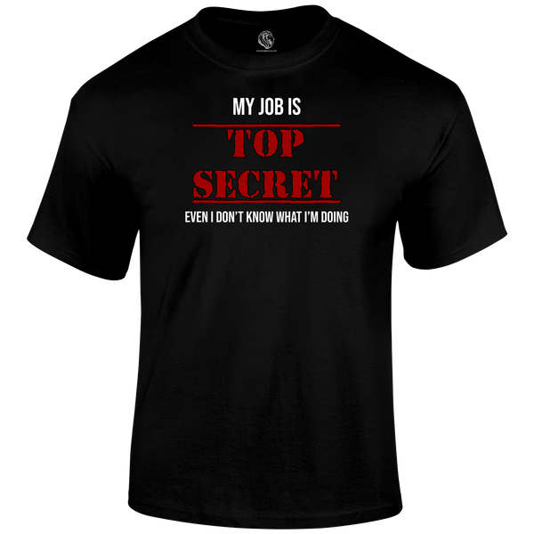 Top Secret Job Funny T Shirt by Lion Legion 